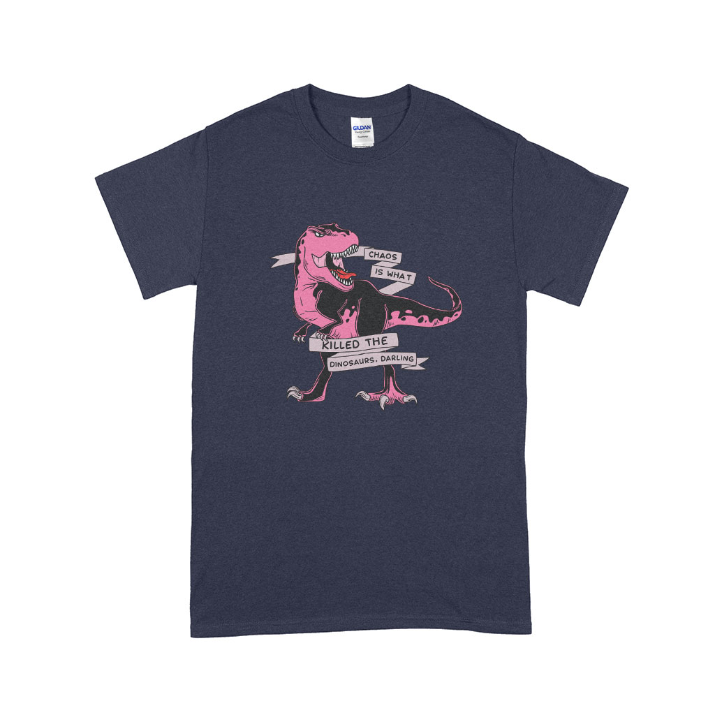 Chaos Is What Killed the Dinosaurs Darling Heavy Cotton T-Shirt
