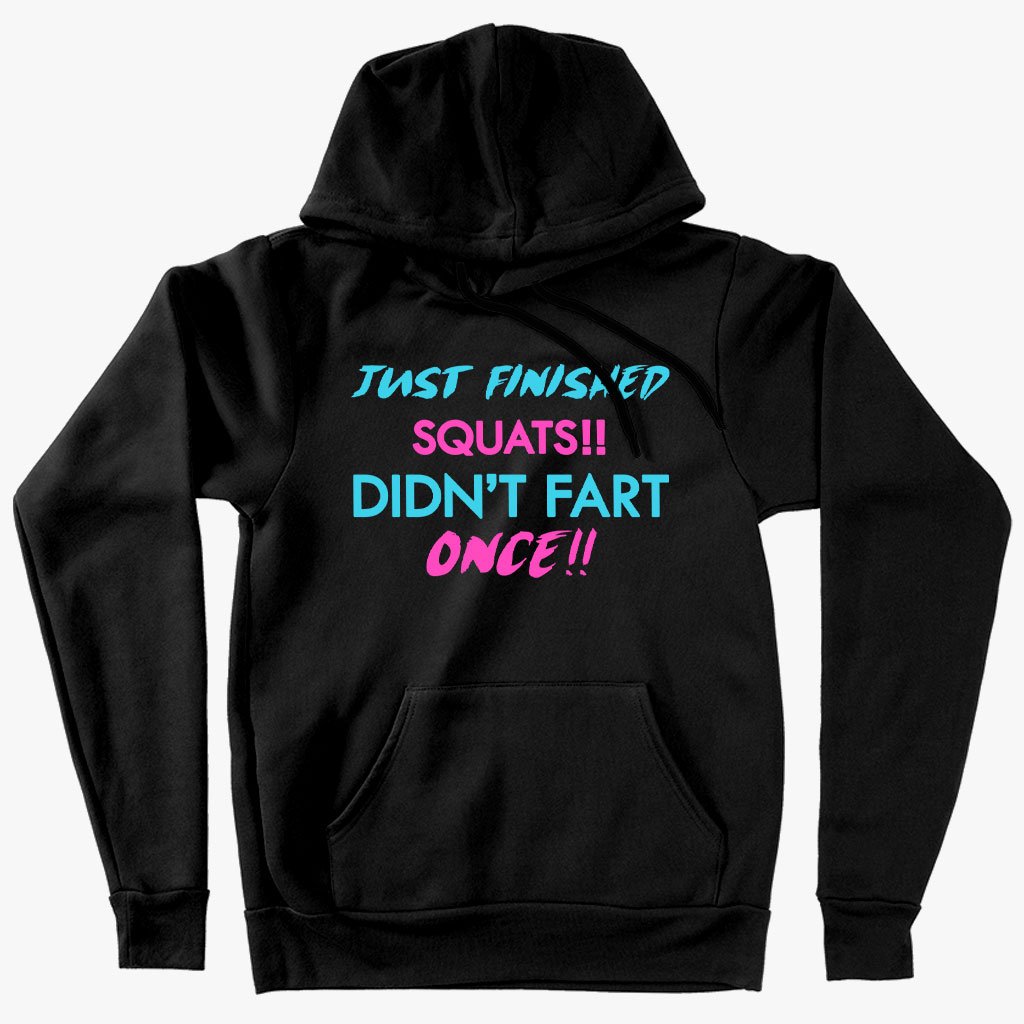 Just Finished Squats Hoodie - Funny Gym Bodybuilders Hoodie
