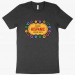 National Hispanic Heritage Month T-Shirt - Spanish T-Shirt MADE IN THE USA T-Shirts