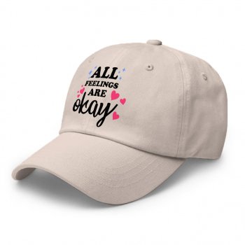 All Feelings Are Okay Classic Dad Cap - Empowering Quote Unisex Baseball Cap - Wellness Premium Dad Cap